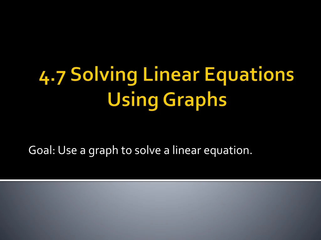 goal use a graph to solve a linear equation