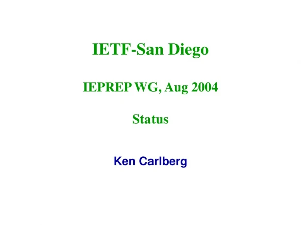 IETF-San Diego IEPREP WG, Aug 2004 Status