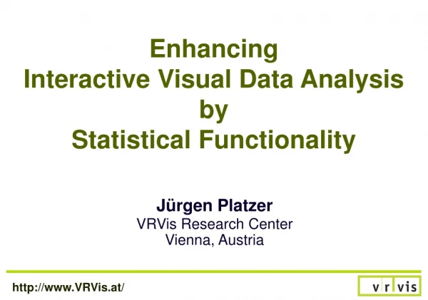 Enhancing Interactive Visual Data Analysis by Statistical Functionality