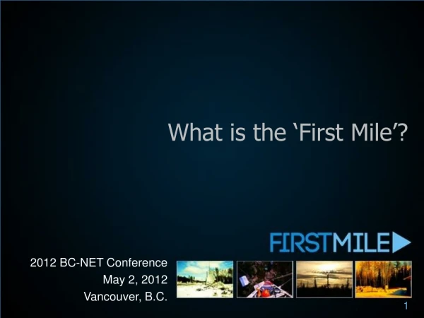 What is the ‘First Mile’?