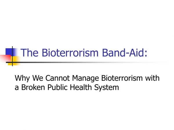 The Bioterrorism Band-Aid: