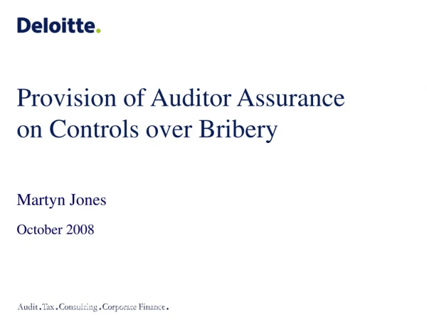 Provision of Auditor Assurance on Controls over Bribery Martyn Jones October 2008