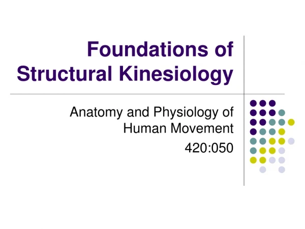 Foundations of Structural Kinesiology
