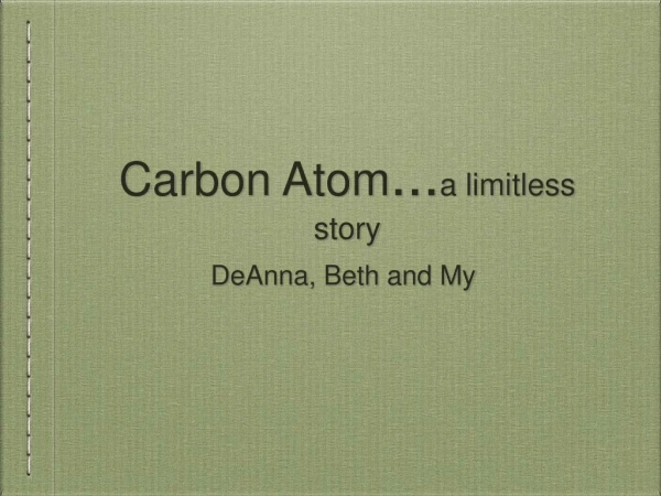 Carbon Atom ... a limitless story
