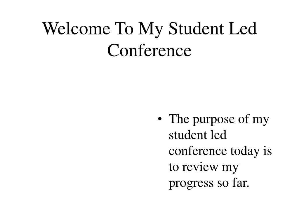 welcome to my student led conference