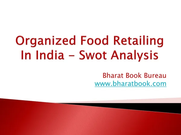 Organized Food Retailing In India - Swot Analysis