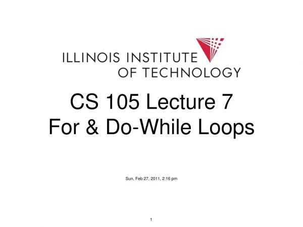 CS 105 Lecture 7 For &amp; Do-While Loops