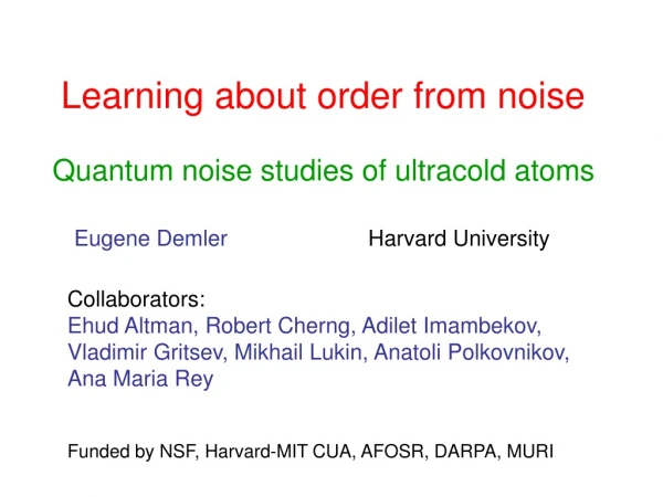 Learning about order from noise Quantum noise studies of ultracold atoms