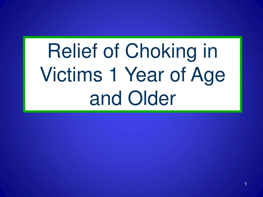 relief of choking in victims 1 year