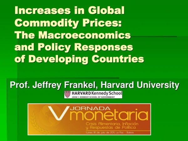 Prof. Jeffrey Frankel, Harvard University V Jornada Monetaria , Banco Central de Bolivia