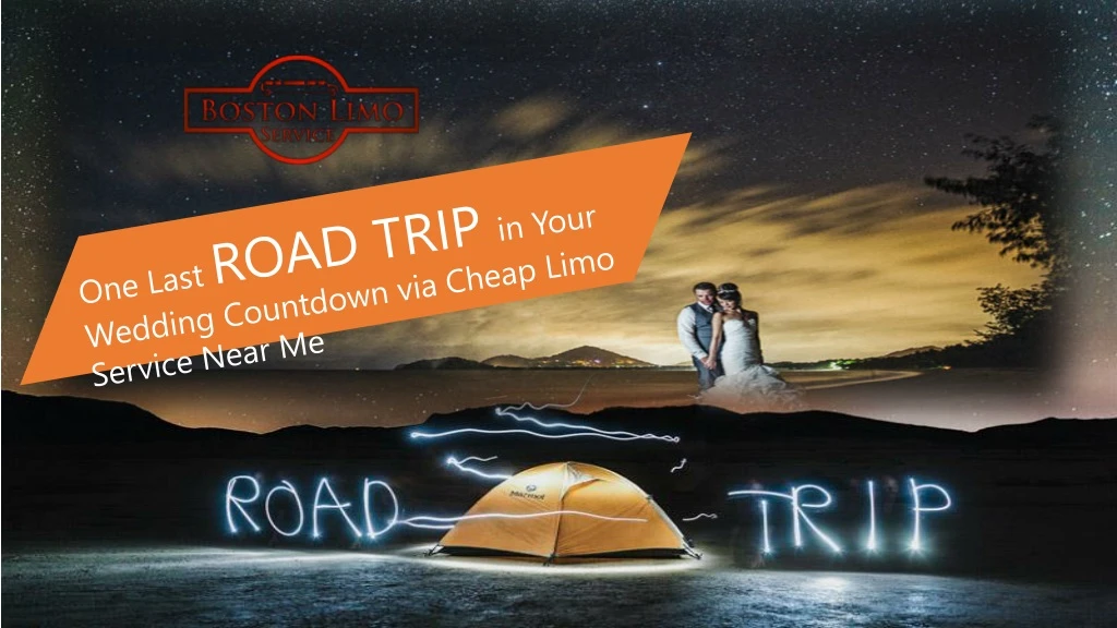 one last road trip in your wedding countdown