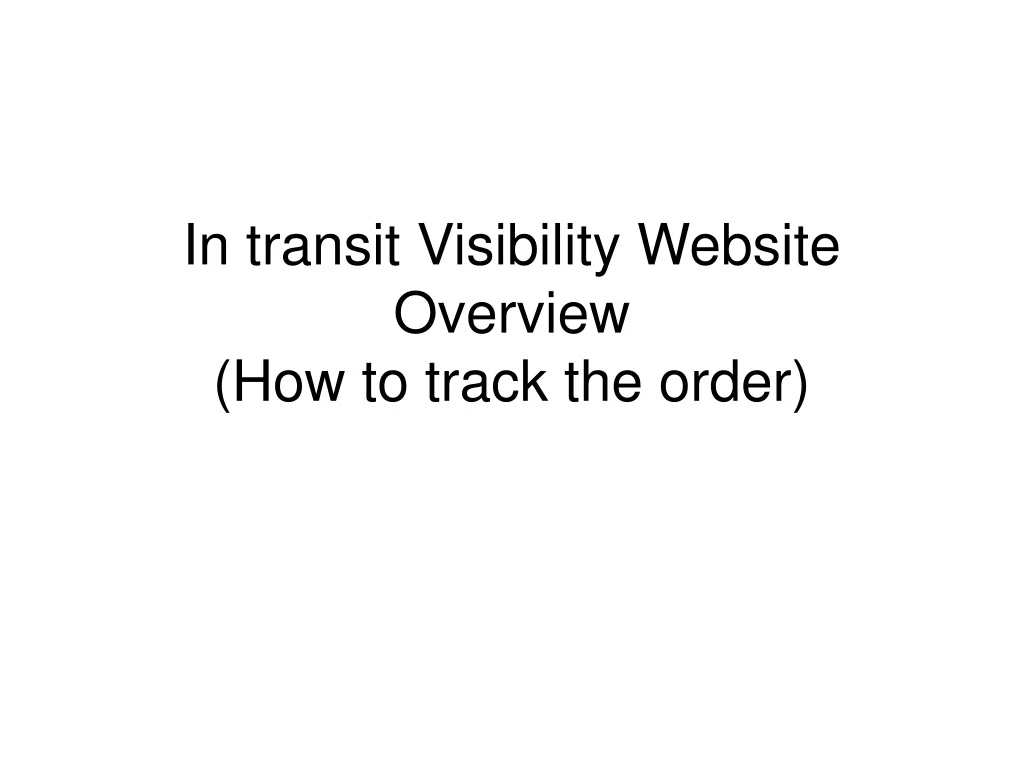 in transit visibility website overview how to track the order