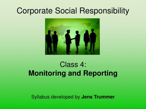 Corporate Social Responsibility Class 4: Monitoring and Reporting