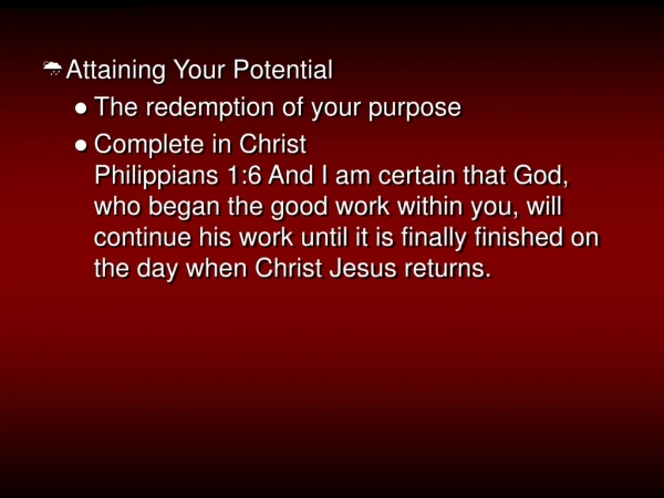 Attaining Your Potential The redemption of your purpose