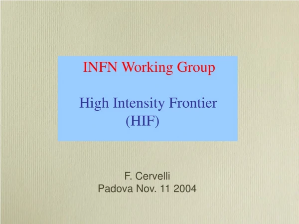 INFN Working Group High Intensity Frontier (HIF)