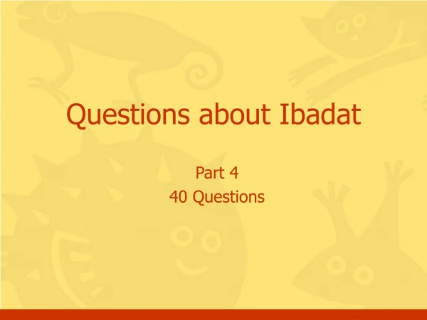 Questions about Ibadat