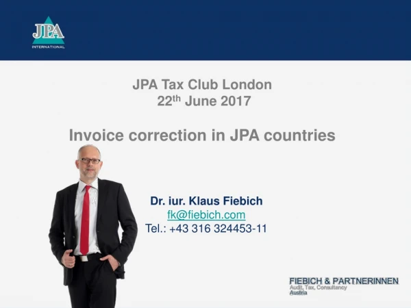 JPA Tax Club London 22 th June 2017 Invoice correction in JPA countries