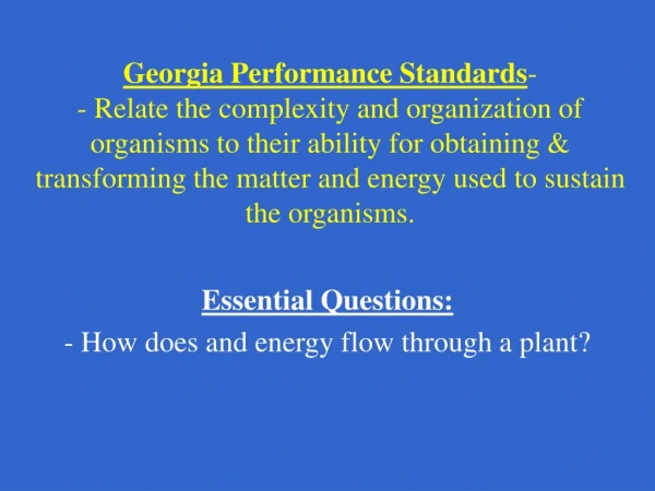 Essential Questions: - How does and energy flow through a plant?