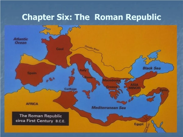 Chapter Six: The Roman Republic