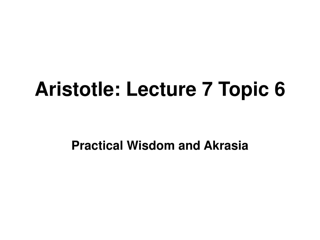 aristotle lecture 7 topic 6