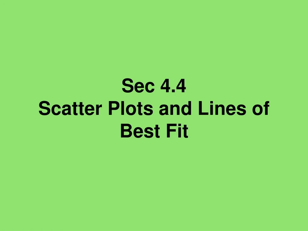 sec 4 4 scatter plots and lines of best fit