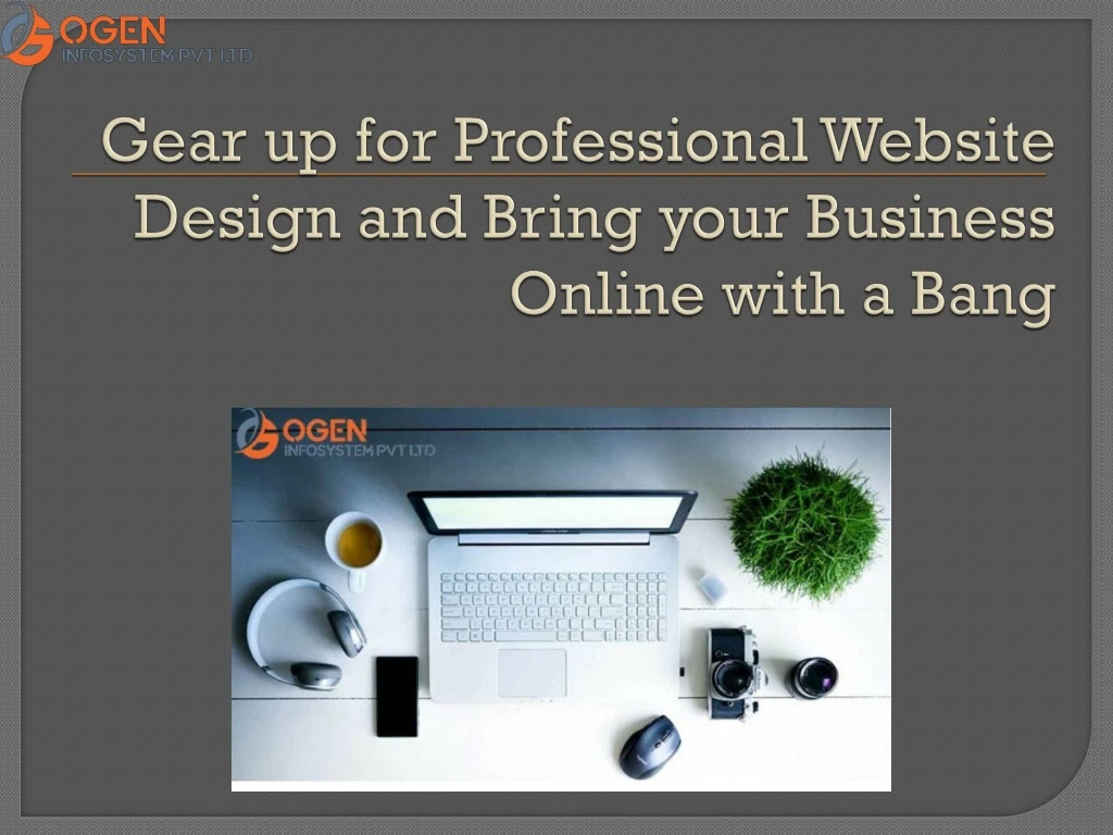 gear up for professional website design and bring your business online with a bang