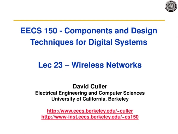 EECS 150 - Components and Design Techniques for Digital Systems Lec 23 – Wireless Networks