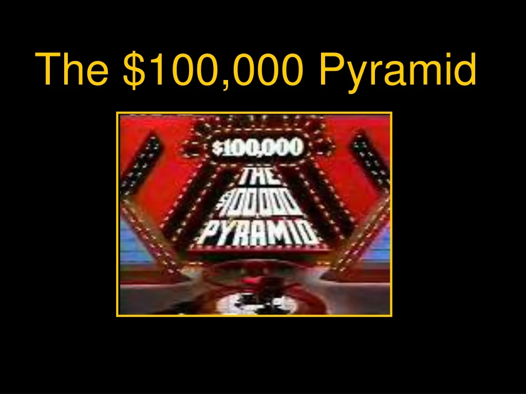 the 100 000 pyramid