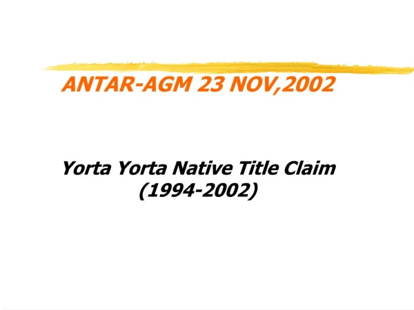 ANTAR-AGM 23 NOV,2002 Yorta Yorta Native Title Claim (1994-2002)