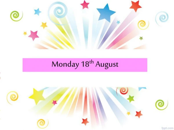 Monday 18 th August