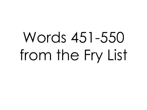 Words 451-550 from the Fry List