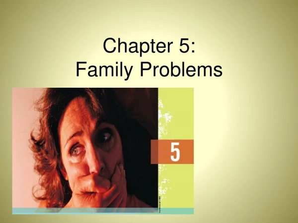 Chapter 5: Family Problems