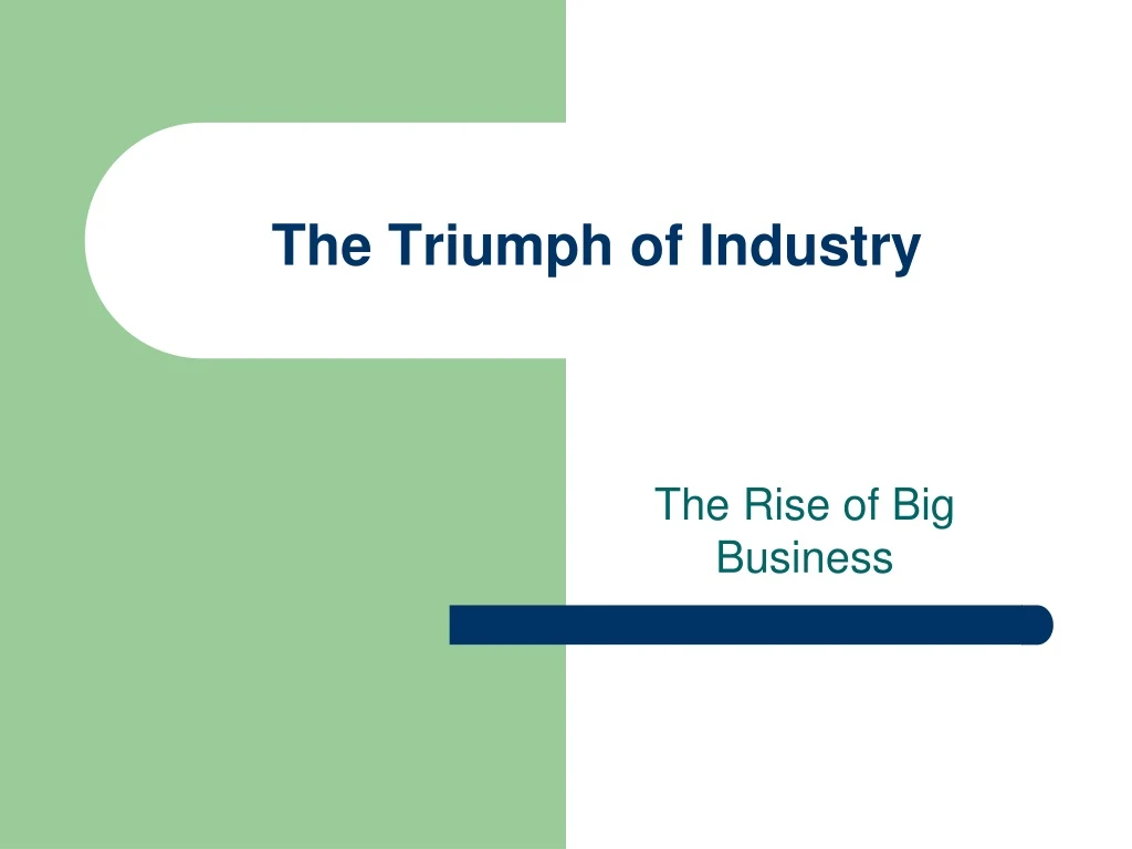 the triumph of industry