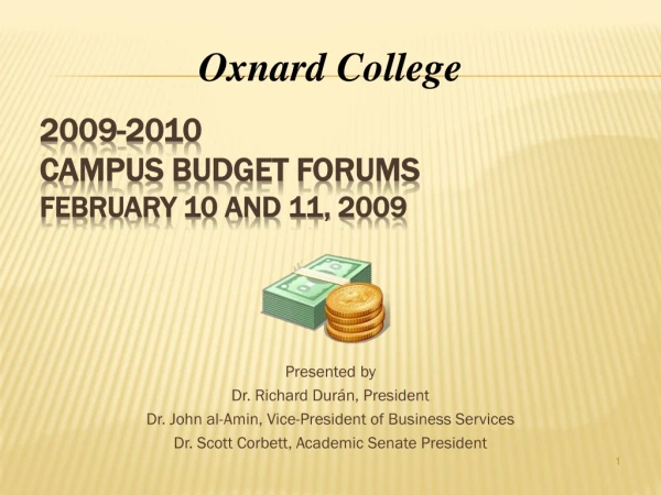 2009-2010 CAMPUS BUDGET FORUMS February 10 and 11, 2009