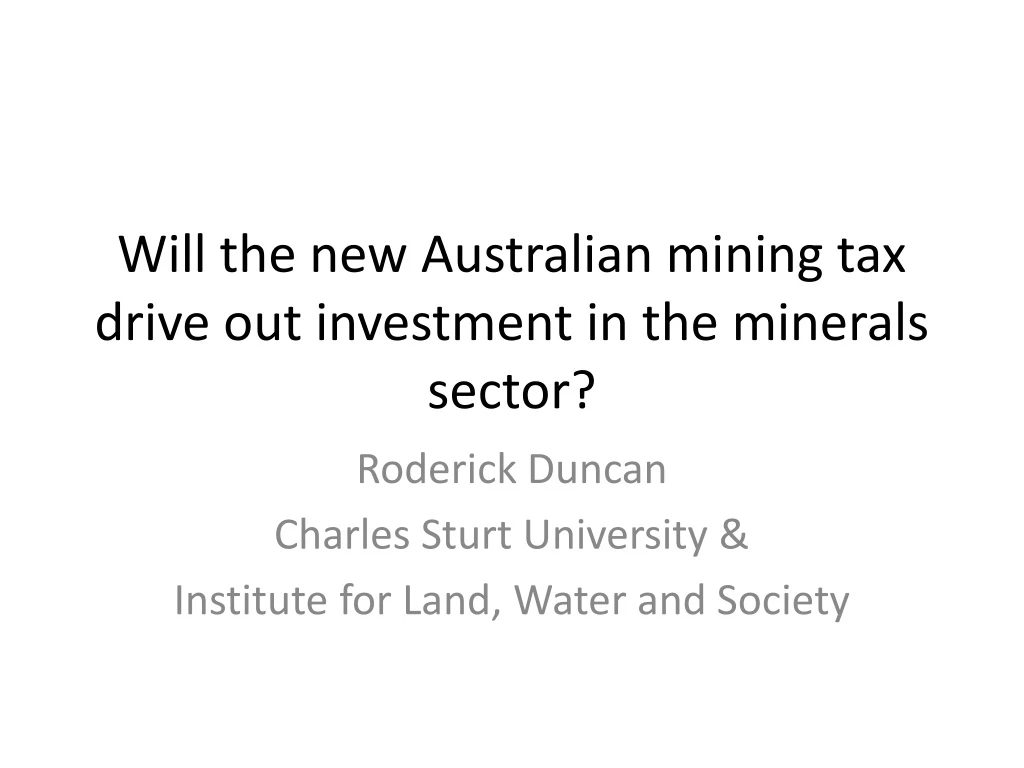 will the new australian mining tax drive out investment in the minerals sector