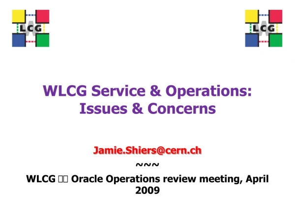 WLCG Service &amp; Operations: Issues &amp; Concerns