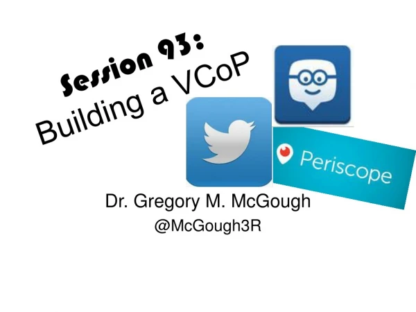 Session 93: Building a VCoP