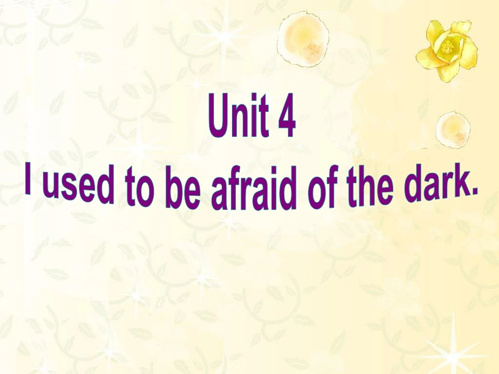 unit 4 i used to be afraid of the dark