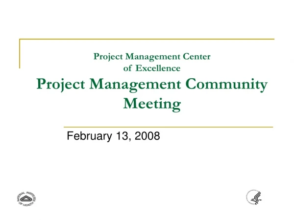 Project Management Center of Excellence Project Management Community Meeting