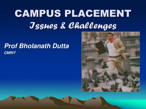 CAMPUS PLACEMENT Issues &amp; Challenges