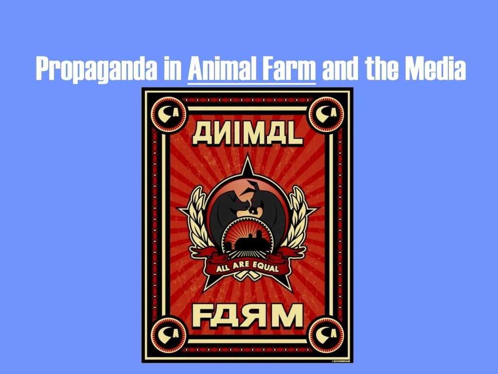 propaganda in animal farm and the media