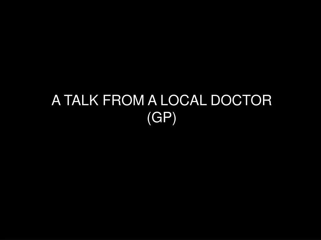 a talk from a local doctor gp