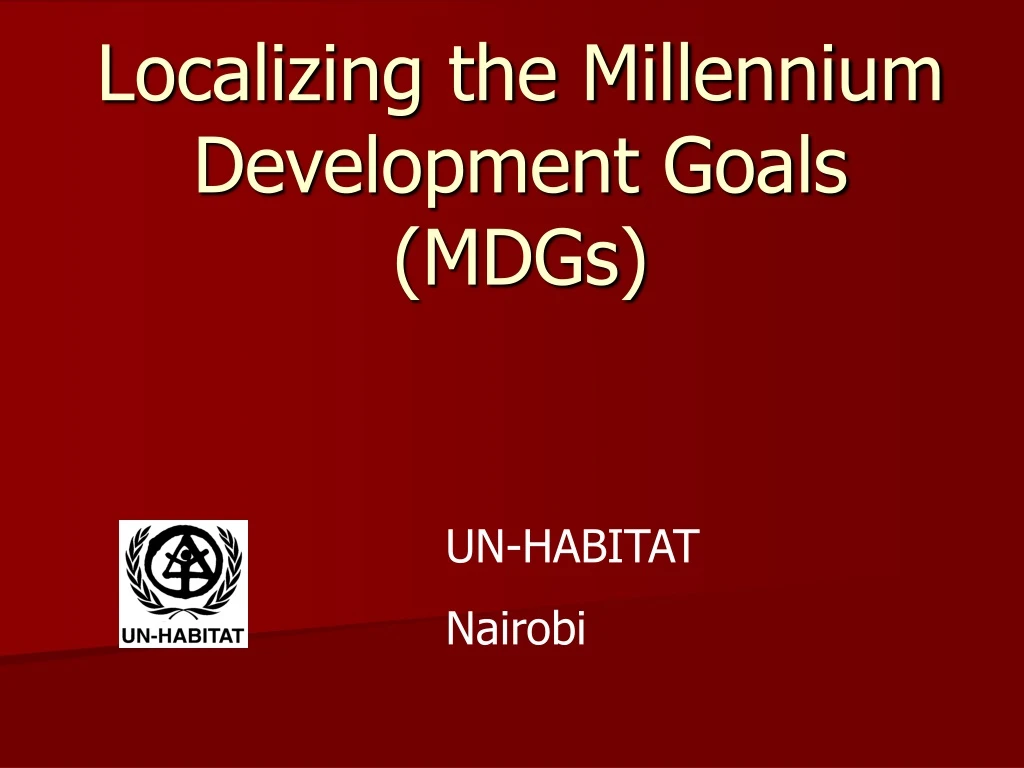 PPT - Localizing The Millennium Development Goals (MDGs) PowerPoint ...