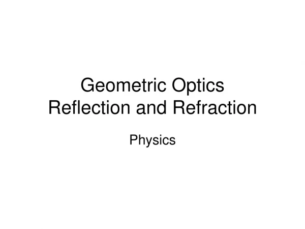 Geometric Optics Reflection and Refraction