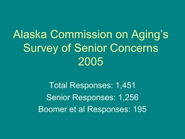 Alaska Commission on Aging s Survey of Senior Concerns 2005