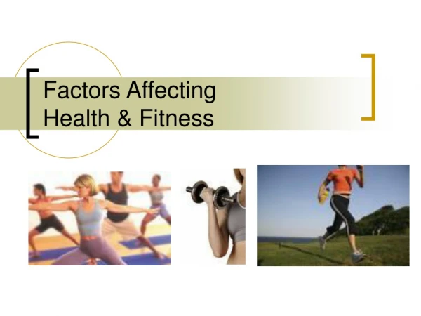 Factors Affecting Health &amp; Fitness