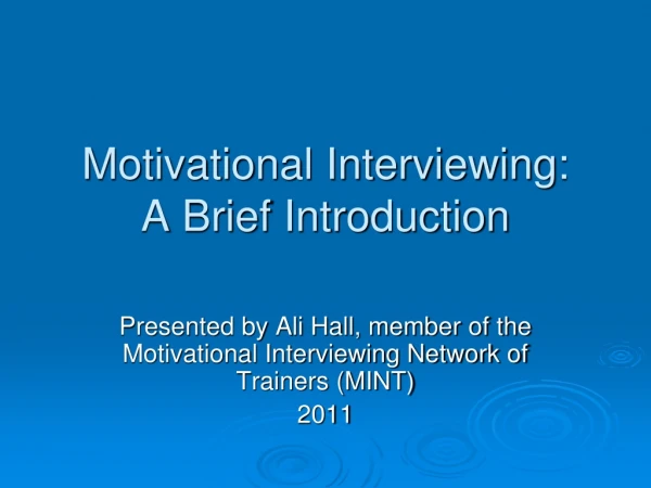 Motivational Interviewing: A Brief Introduction