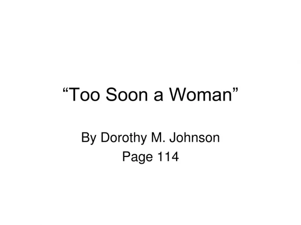 “Too Soon a Woman”