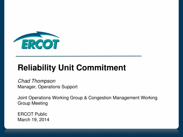 Reliability Unit Commitment Chad Thompson Manager, Operations Support