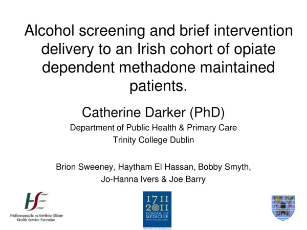 Catherine Darker (PhD) Department of Public Health &amp; Primary Care Trinity College Dublin